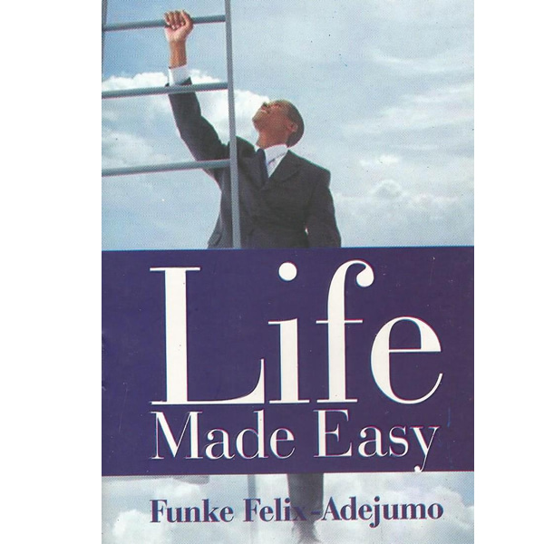 Life Made Easy by Funke Felix Adejumo